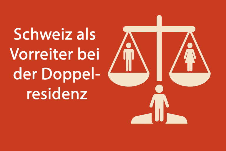 Schweiz als Vorreiter: Gesetzesreform zur Doppelresidenz in Begutachtung